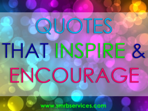 Quotes that Inspire & Encourage
