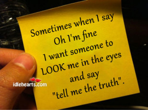 Home » Quotes » Sometimes When I Say Oh i’m Fine I Want…