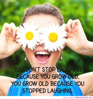 Quotes About Laughter With Best Friends You don't stop laughing