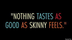 Being Skinny Quotes Skinny feels