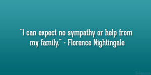 ... expect no sympathy or help from my family.” – Florence Nightingale
