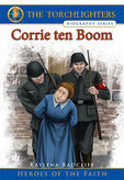 Torchlighters Biography Series: Corrie ten Boom - Book