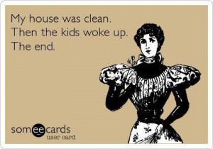 ... Funny Pictures // Tags: Funny quotes - My house was clean // April