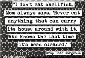 Drop Dead Gorgeous Don't Eat Shellfish Quote Magnet or Pocket Mirror ...