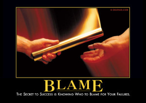 The secret to success is knowing who to blame for your failures.