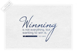 Winning is not everything quote