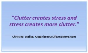 Quote from Organize Your Life and More – “Clutter creates stress ...