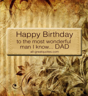 Happy Birthday to the most wonderful man I know… Dad – Share Free ...