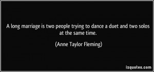 long marriage is two people trying to dance a duet and two solos at ...