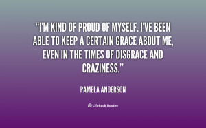 quote-Pamela-Anderson-im-kind-of-proud-of-myself-ive-114741.png