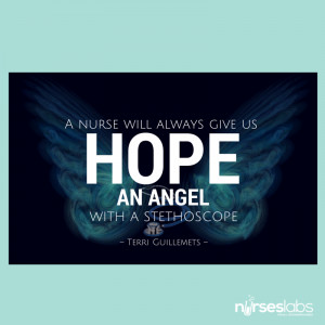 ... always give us hope, an angel with a stethoscope. – Terri Guillemets