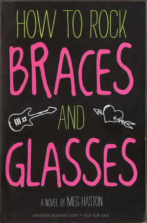 How to Rock Braces and Glasses (galley)
