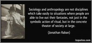 Sociology and anthropology are not disciplines which take easily to ...