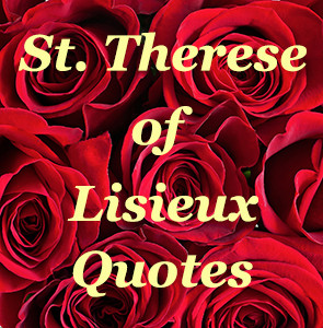 Today is the feast day of St. Therese of Lisieux, otherwise known as ...