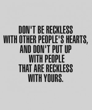 Reckless with other peoples hearts