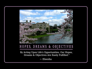 ... , Our Hopes, Dreams & Objectives Are Easily Fulfilled.
