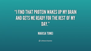 ... protein wakes up my brain and gets me ready for the rest of my day