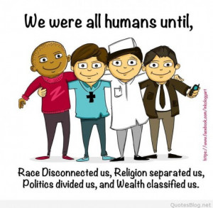 We are all humans quote