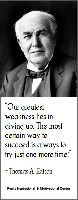 Thomas Edison Quotes Our Greatest Weakness Our greatest weakness lies