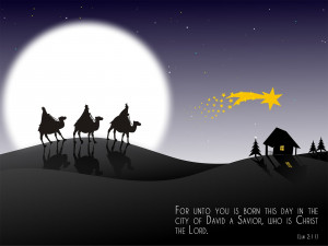 unto you is born this day in the city of David a Savior, who is Christ ...