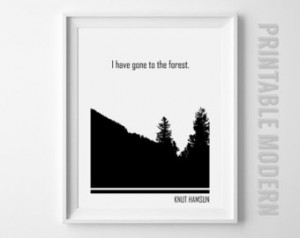 Have Gone To The Forest Quote Pri nt, Printable Knut Hamsun Quote ...