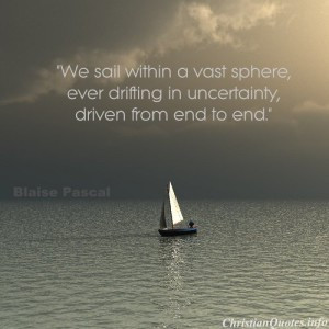 blaise pascal quote images blaise pascal quote sailing in uncertainty
