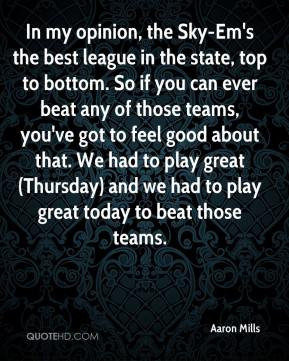 ... great (Thursday) and we had to play great today to beat those teams