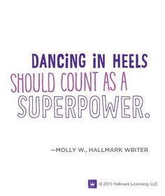 Dancing in heels should count as a superpower. #dance #quote #ballroom ...