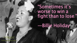 Quote of the Day: Billie Holiday on Fighting
