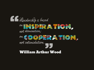 Quotes About Inspiration Leadership is based on inspiration