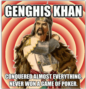 Online Poker : If Genghis Khan and Kublai Khan … Do You Think You ...