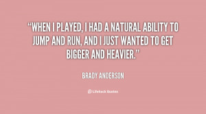 Brady Anderson Quotes