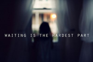 Waiting is the hardest part love love quotes quotes quote