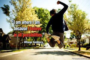 Inspirational Quote: “I am where I am because I believe in all ...