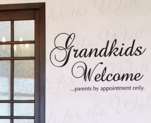 Grandkids Welcome Parents by Appointment Only - Grandparents Grandma ...