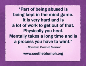 Part of Being Abused is Being Kept in the Mind Game