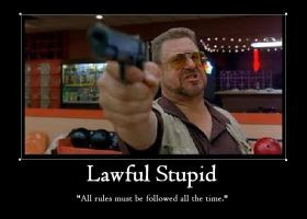 Lawful Stupid by Chaser1992