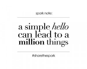 simple hello can lead to a million things, #quotes #sharethespark ...