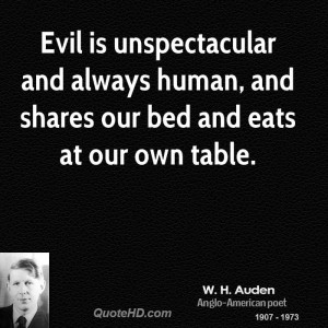 Evil is unspectacular and always human, and shares our bed and eats at ...