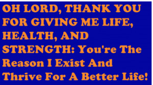 http://quotespictures.com/oh-lord-thank-you-for-giving-me-life-health ...