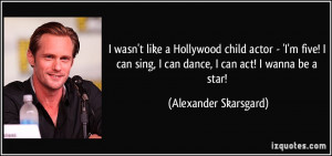 wasn't like a Hollywood child actor - 'I'm five! I can sing, I can ...
