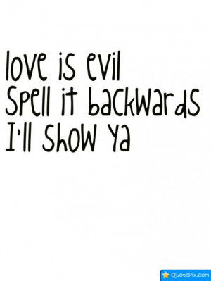 Evil Quotes And Sayings Love is evil