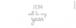 2014 Will Be My Year Picture