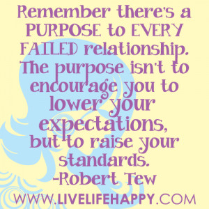 Remember there’s a PURPOSE to EVERY FAILED relationship. The purpose ...