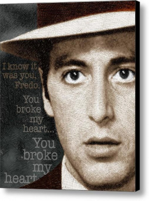 Al Pacino As Michael Corleone And Fredo Quote Canvas Print / Canvas ...