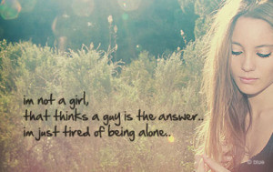 am tired of being alone – Bad Feeling Quote