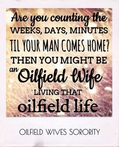 ... oilfield wife living that oilfield life XOXO [roughneck, driller