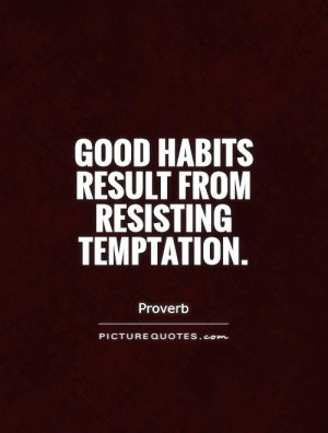 Temptation Quotes Proverb Quotes Habit Quotes