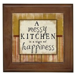 Details about Messy Kitchen a Sign of Happiness Quote Framed Tile HOME ...