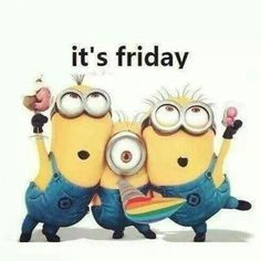 finally more funny minions quotes happy friday tgif quotes funny funny ...
